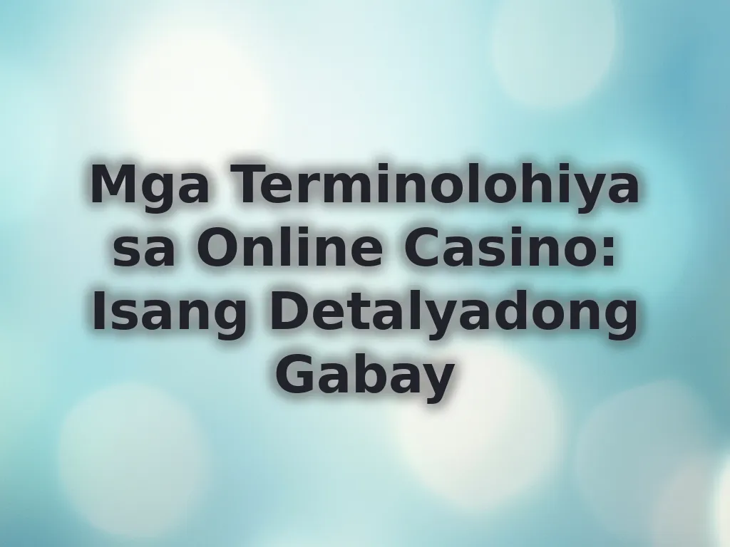 Mga Terminolohiya sa Online Casino