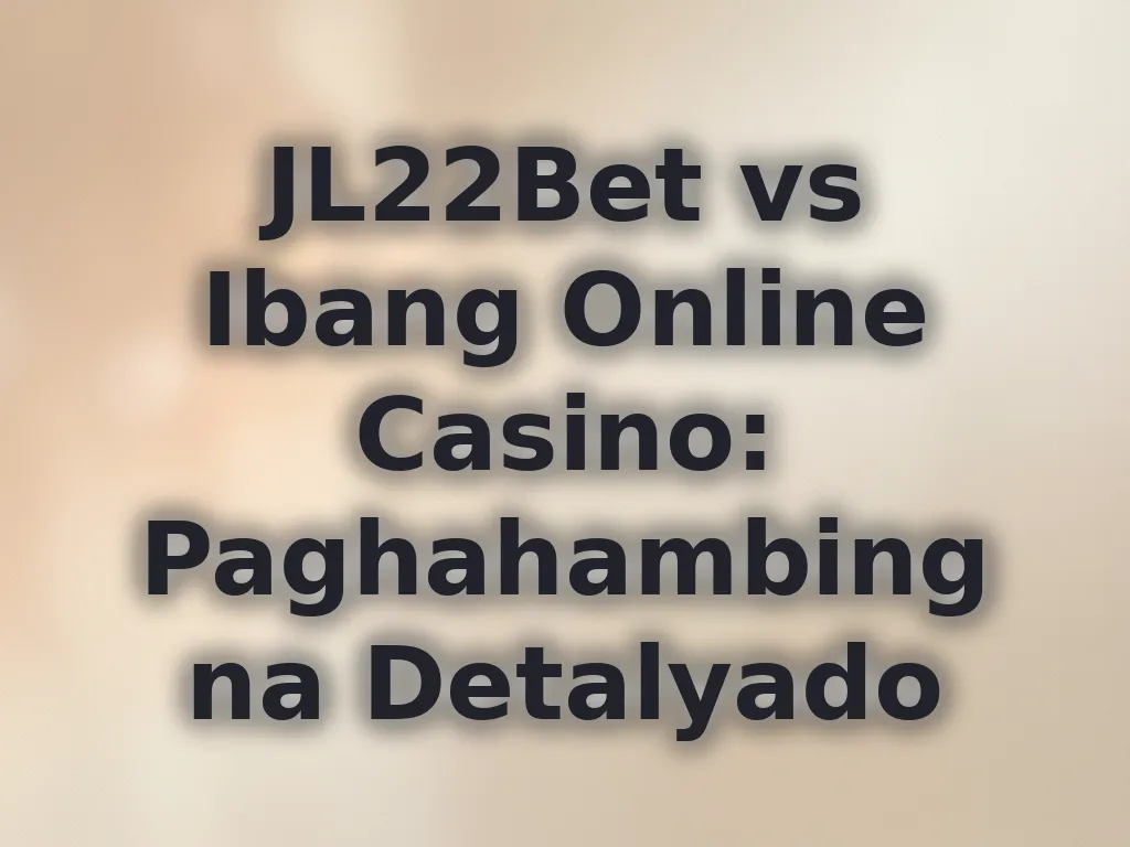 JL22Bet vs Ibang Online Casino
